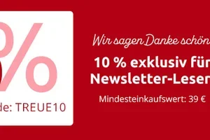 Exklusiv für Sie: 10 % als Dankeschön für Ihre Treue